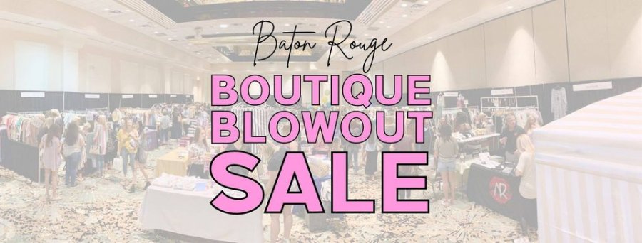 Baton Rouge Boutique Spring 2022 Blowout Sale 